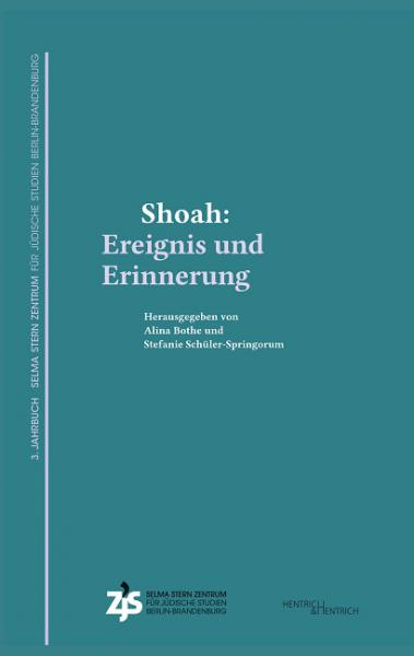 Shoah: Ereignis und Erinnerung Shoah: Ereignis und Erinnerung