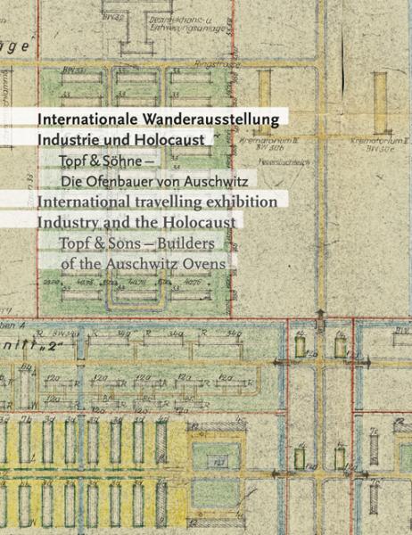 Internationale Wanderausstellung Industrie und Holocaust Internationale Wanderausstellung Industrie und Holocaust