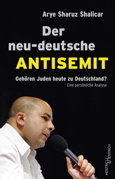 Der neu-deutsche Antisemit Der neu-deutsche Antisemit