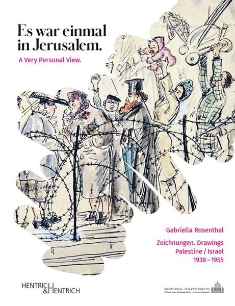 Gabriella Rosenthal. Es war einmal in Jerusalem. A Very Personal View Gabriella Rosenthal. Es war einmal in Jerusalem. A Very Personal View