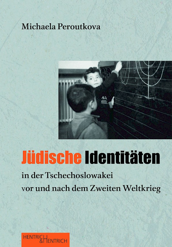 Jüdische Identitäten in der Tschechoslowakei vor und nach dem Zweiten Weltkrieg Jüdische Identitäten in der Tschechoslowakei vor und nach dem Zweiten Weltkrieg