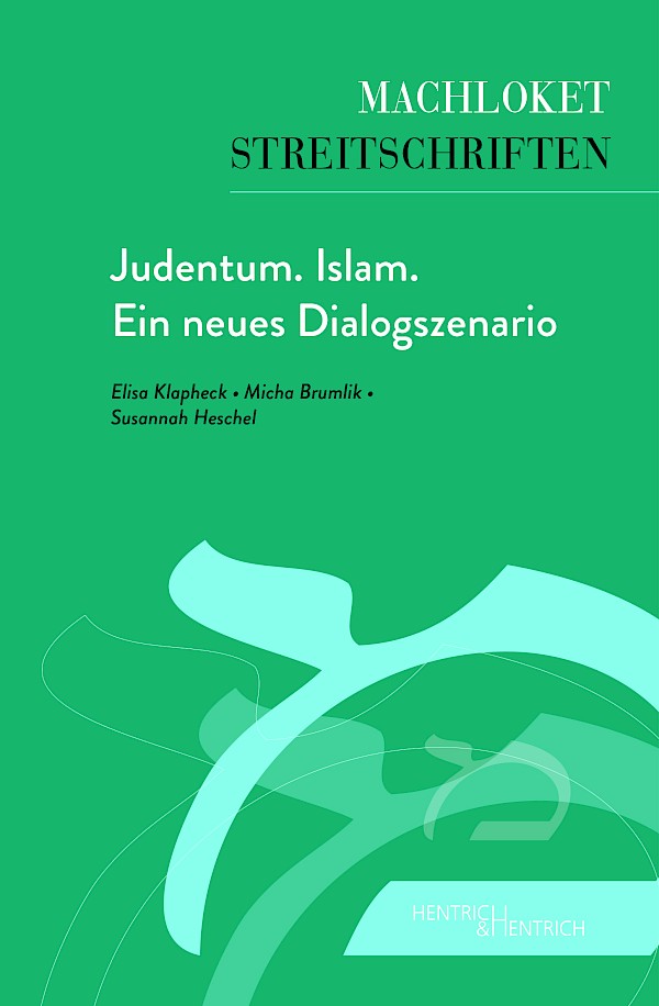 Judentum. Islam. Ein neues Dialogszenario Judentum. Islam. Ein neues Dialogszenario