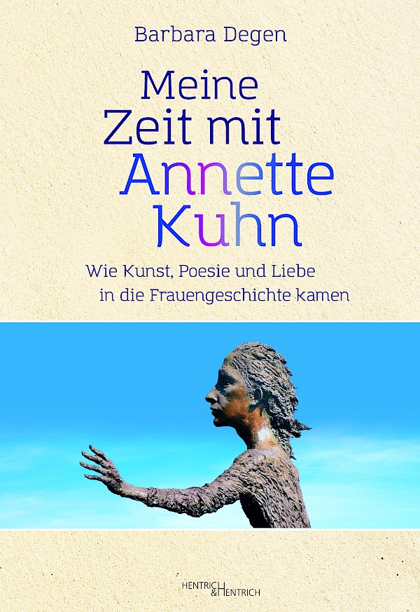 Meine Zeit mit Annette Kuhn Meine Zeit mit Annette Kuhn