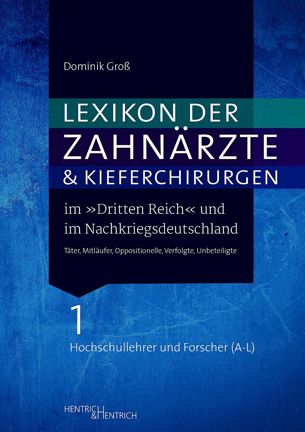 Cover von Lexikon der Zahnärzte und Kieferchirurgen im „Dritten Reich“ und im Nachkriegsdeutschland