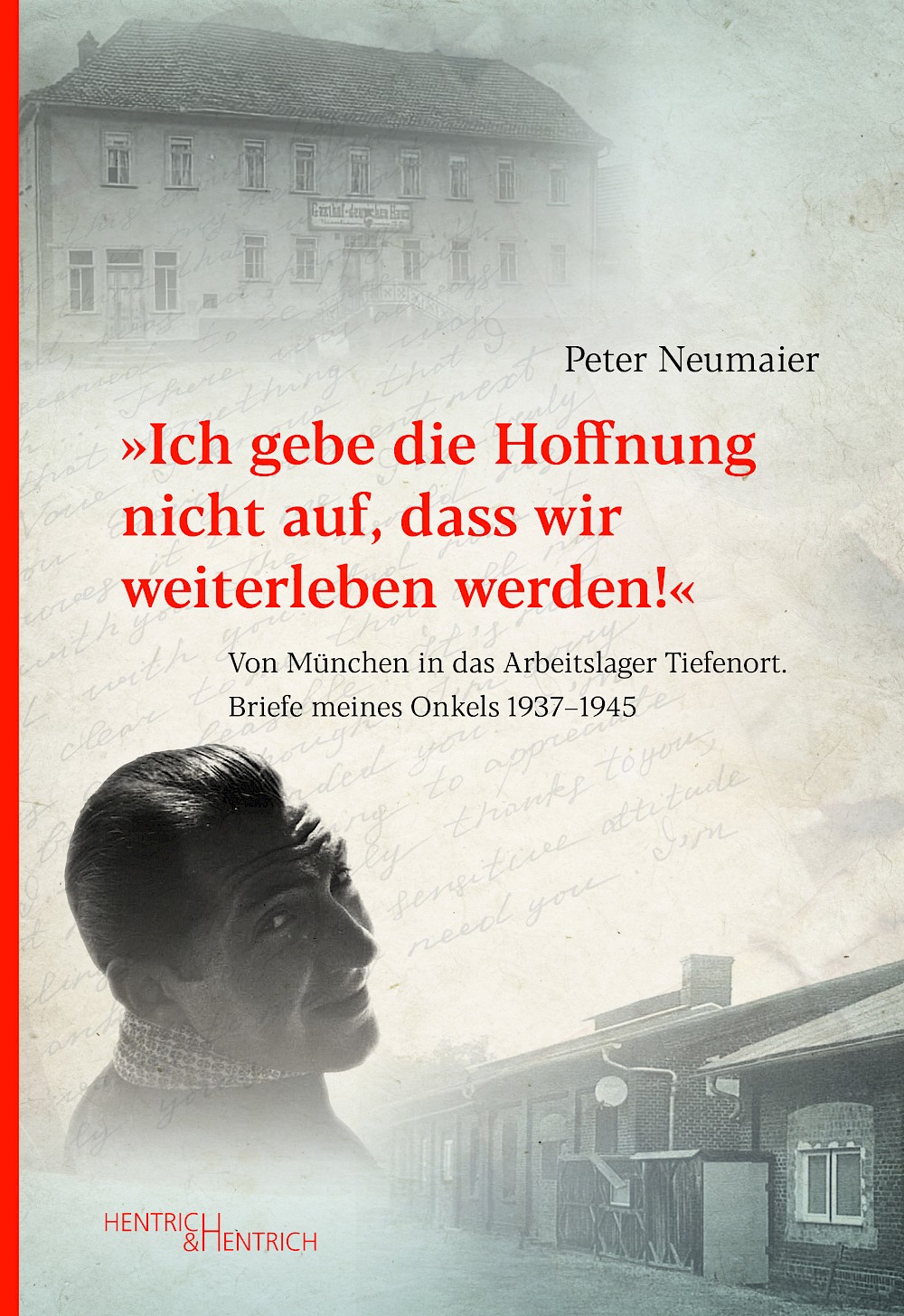 Cover von „Ich gebe die Hoffnung nicht auf, dass wir weiterleben werden!”