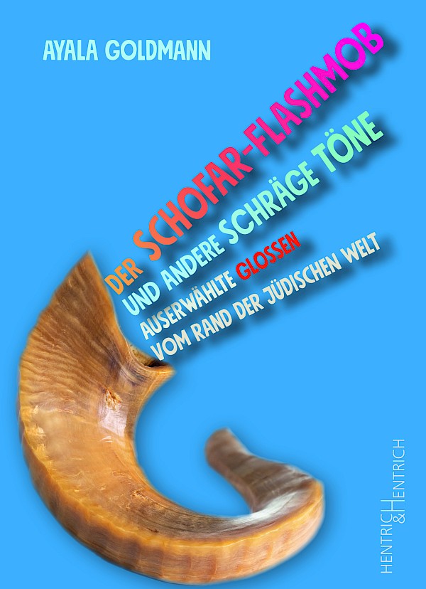 Der Schofar-Flashmob und andere schräge Töne Der Schofar-Flashmob und andere schräge Töne