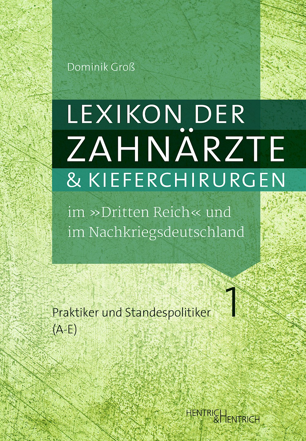 Cover von Lexikon der Zahnärzte und Kieferchirurgen im „Dritten Reich“ und im Nachkriegsdeutschland