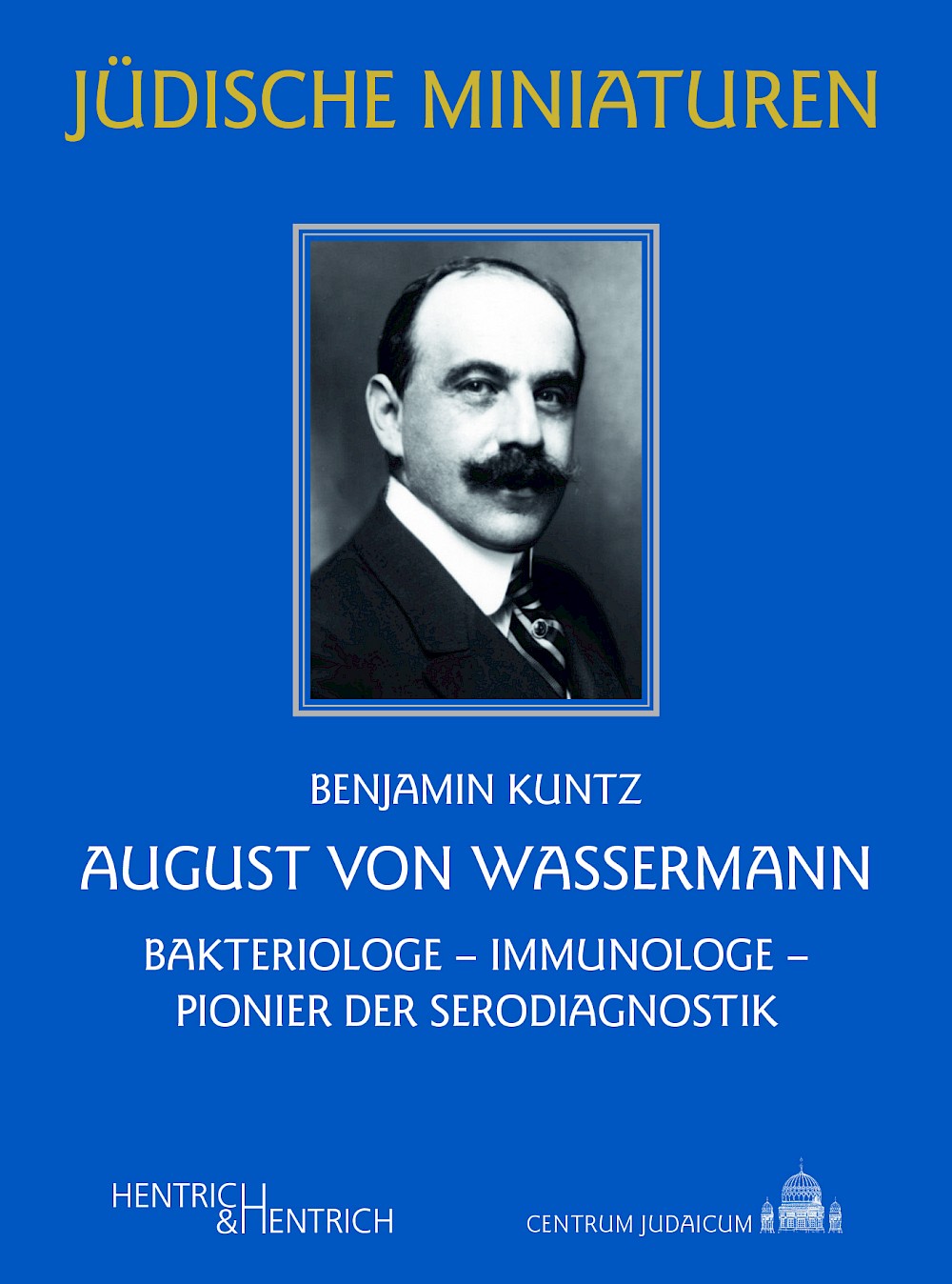 Deutsch-jüdische Wissenschaftsgeschichte in Dahlem - im Fokus August von Wassermann