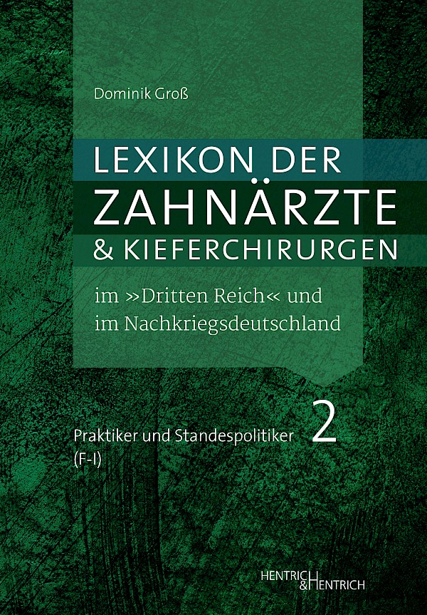 Lexikon der Zahnärzte und Kieferchirurgen im „Dritten Reich“ und im Nachkriegsdeutschland
